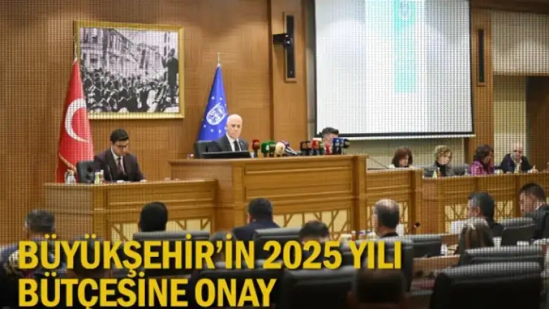 Büyükşehir’in 2025 yılı bütçesine onay