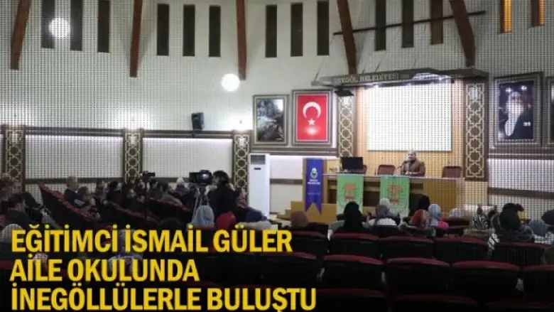 Eğitimci İsmail Güler Aile Okulunda İnegöllülerle Buluştu