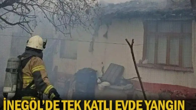 İnegöl'de tek katlı evde yangın