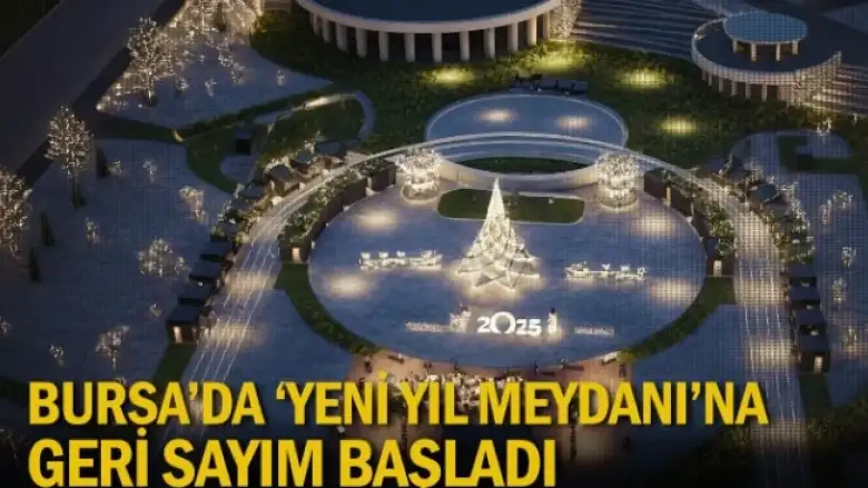 Bursa'da 'Yeni Yıl Meydanı'na geri sayım başladı
