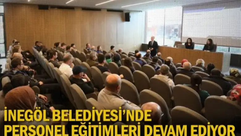 İnegöl Belediyesi'nde Personel Eğitimleri Devam Ediyor