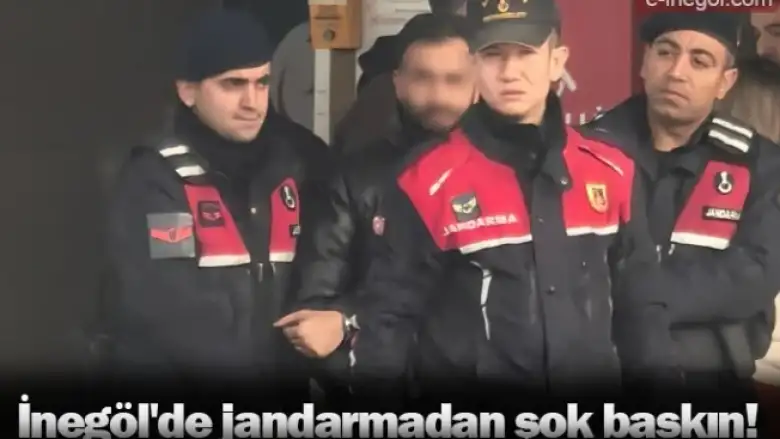 İnegöl'de jandarmadan şok baskın!