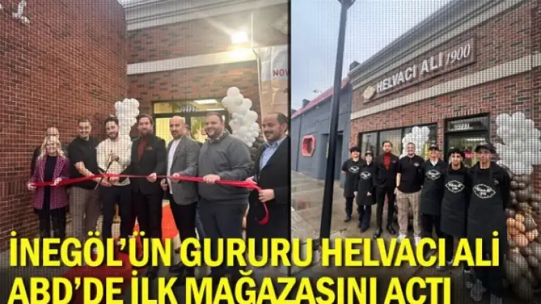 İnegöl’ün Gururu Helvacı Ali, ABD’de İlk Mağazasını Açtı