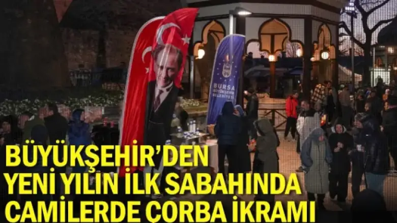 Büyükşehir’den yeni yılın ilk sabahında camilerde çorba ikramı