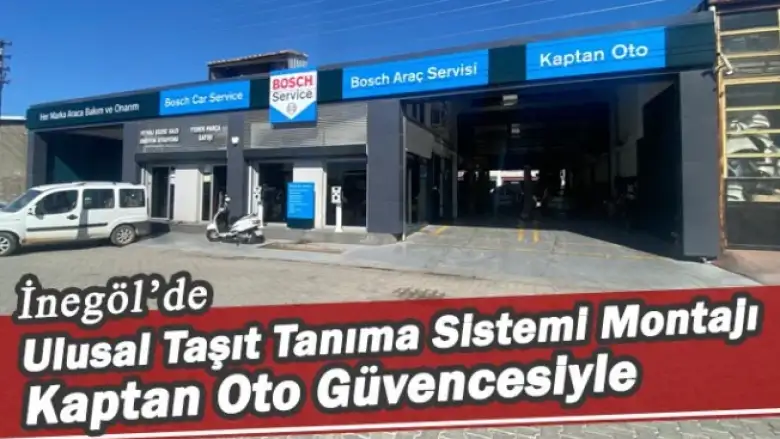 İnegöl’de Ulusal Taşıt Tanıma Sistemi Montajı Kaptan Oto Güvencesiyle