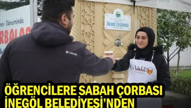 Öğrencilere Sabah Çorbası İnegöl Belediyesi’nden