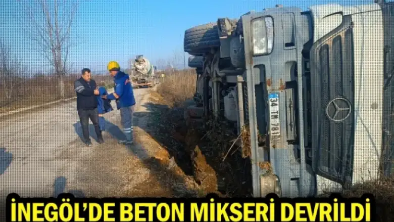 İnegöl'de beton mikseri devrildi