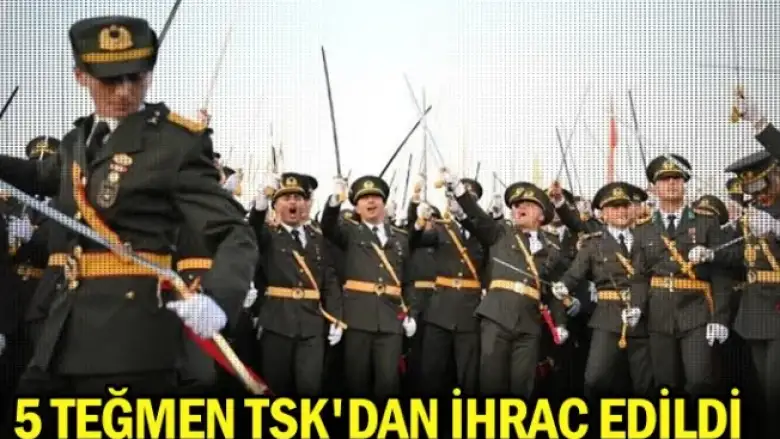5 teğmen TSK'dan ihraç edildi