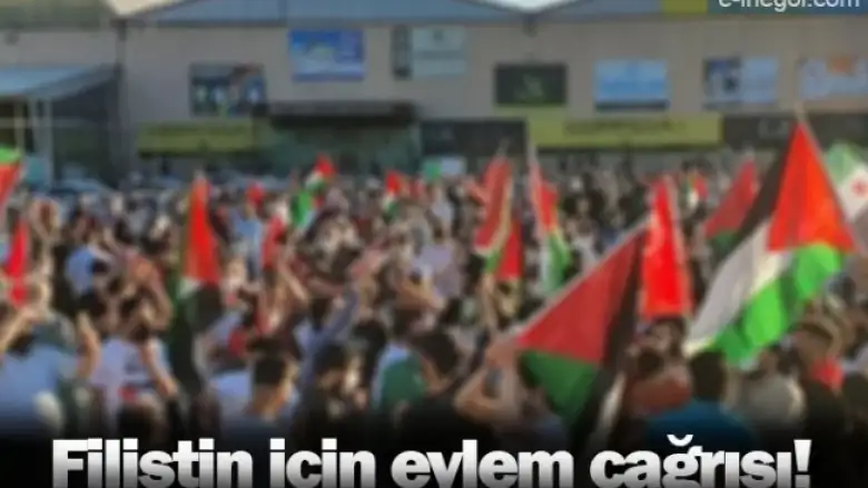 Filistin için eylem çağrısı!