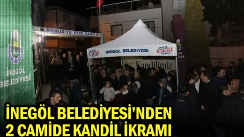 İnegöl Belediyesi'nden 2 camide kandil ikramı