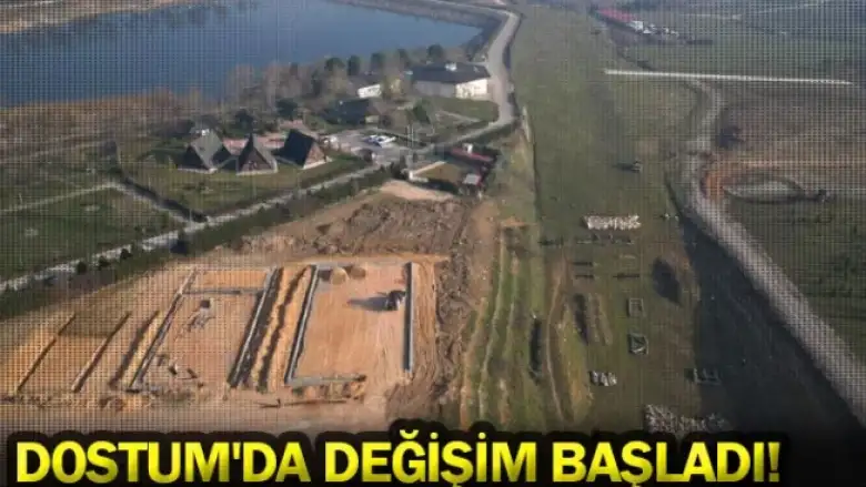 DOSTUM'da değişim başladı!