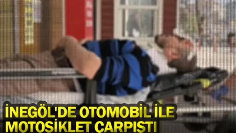 İnegöl'de otomobil ile motosiklet çarpıştı