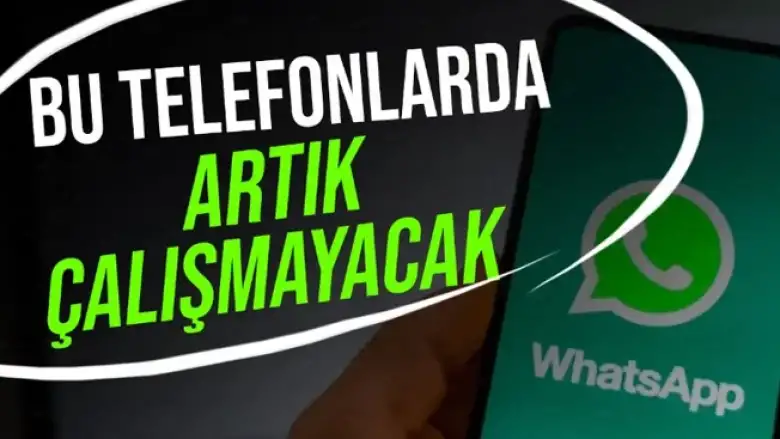 Bu telefonlarda artık çalışmayacak!