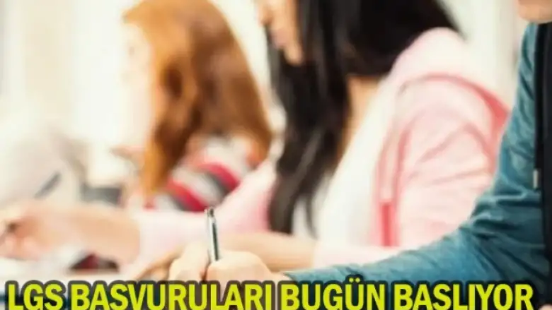 LGS başvuruları bugün başlıyor