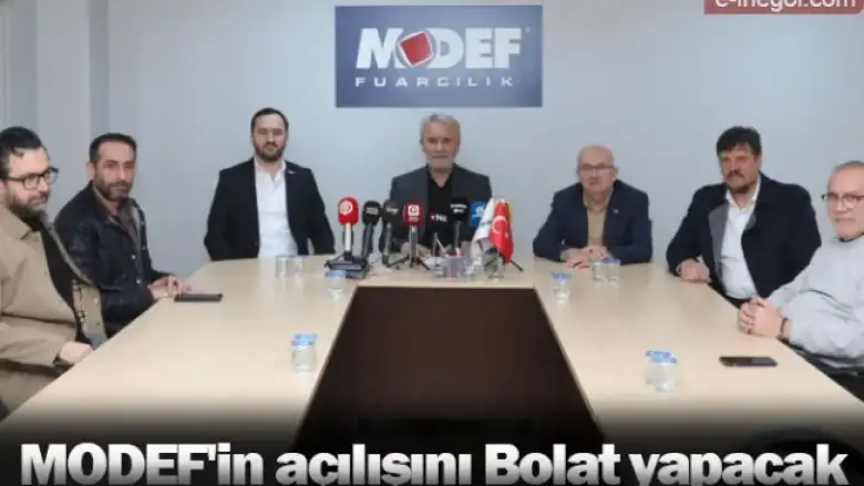 MODEF'in açılışını Bolat yapacak