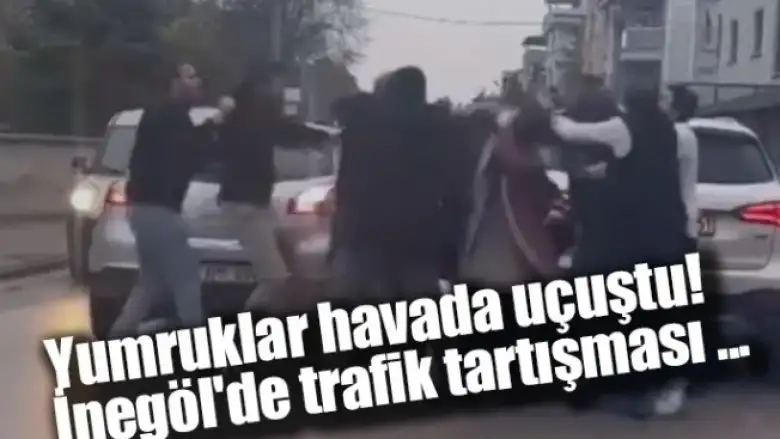 Yumruklar havada uçuştu! İnegöl'de trafik tartışması ...
