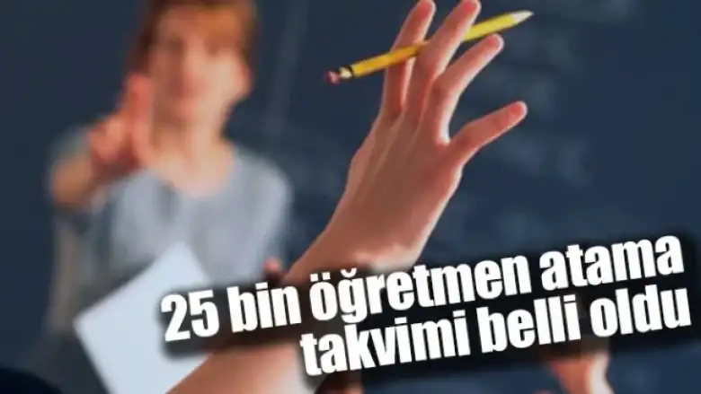 25 bin öğretmen atama takvimi belli oldu
