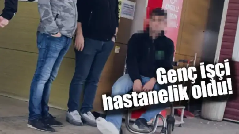 Genç işçi hastanelik oldu!