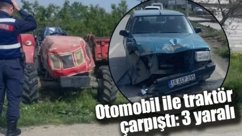 Otomobil ile traktör çarpıştı: 3 yaralı