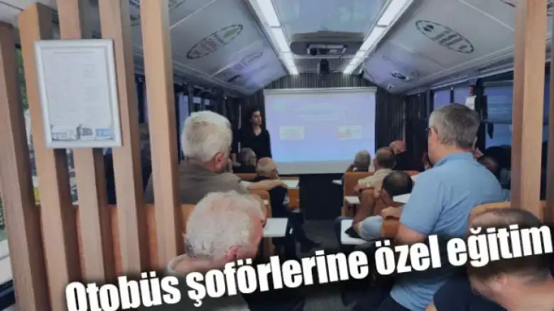 Otobüs şoförlerine özel eğitim
