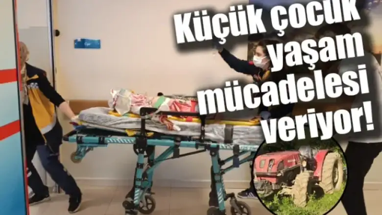 Küçük çocuk yaşam mücadelesi veriyor!