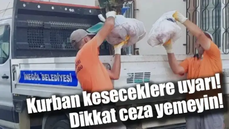 Kurban keseceklere uyarı! Dikkat ceza yemeyin!