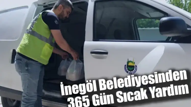 İnegöl Belediyesinden 365 Gün Sıcak Yardım