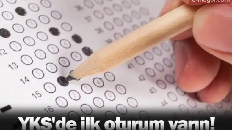 YKS'de ilk oturum yarın!