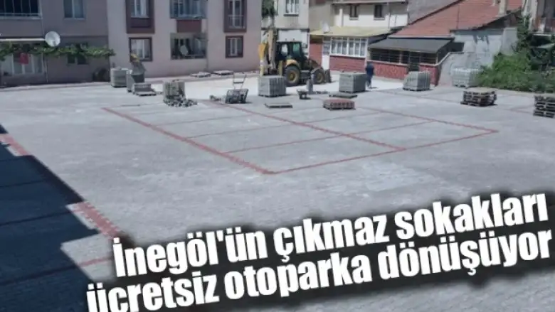 İnegöl'ün çıkmaz sokakları ücretsiz otoparka dönüşüyor