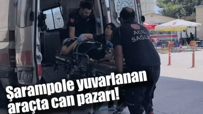 Şarampole yuvarlanan araçta can pazarı