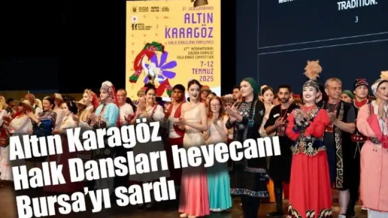 Altın Karagöz Halk Dansları heyecanı Bursa’yı sardı