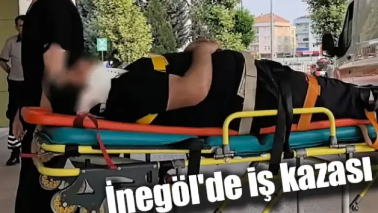İnegöl'de iş kazası