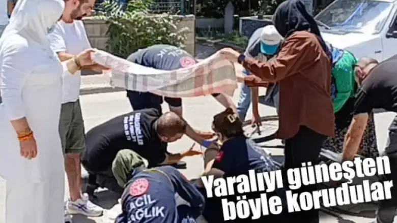 Yaralıyı güneşten böyle korudular