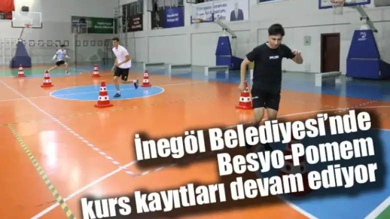 İnegöl Belediyesi’nde Besyo-Pomem kurs kayıtları devam ediyor