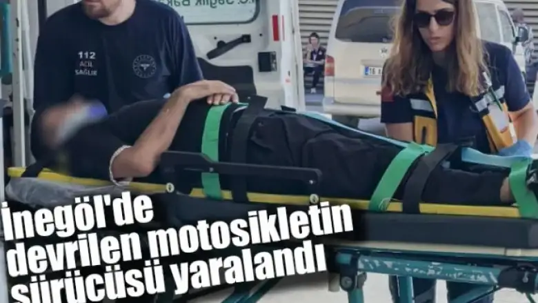 İnegöl'de devrilen motosikletin sürücüsü yaralandı