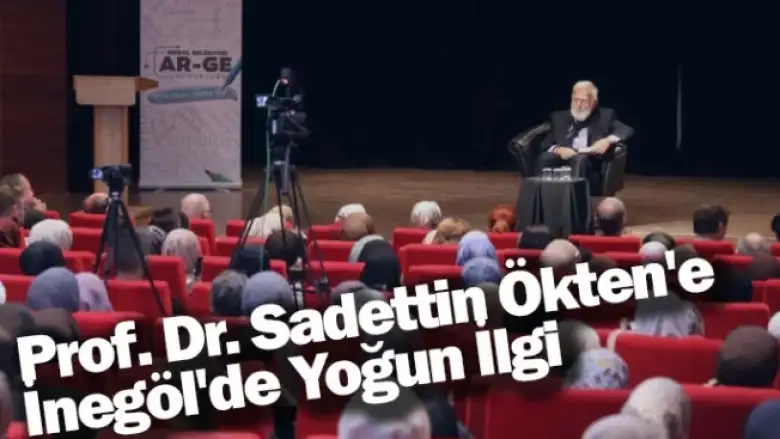 Prof. Dr. Sadettin Ökten'e İnegöl'de Yoğun İlgi