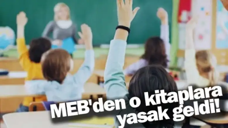 MEB'den o kitaplara yasak geldi!