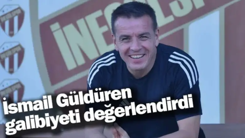 İsmail Güldüren galibiyeti değerlendirdi