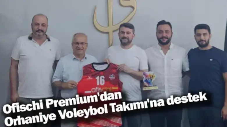 Ofischi Premium'dan Orhaniye Voleybol Takımı'na destek
