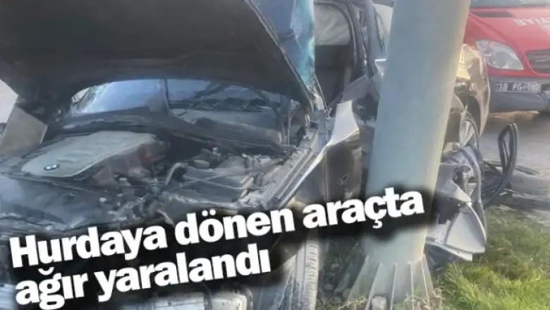 Hurdaya dönen araçta ağır yaralandı