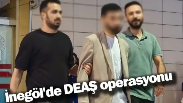 İnegöl'de DEAŞ operasyonu