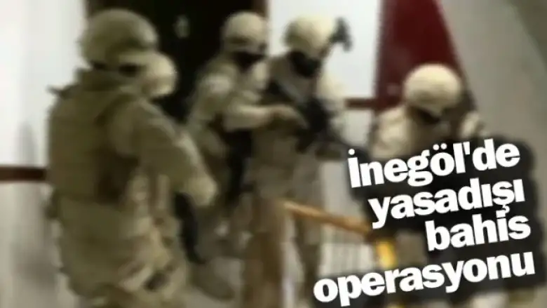 İnegöl'de yasadışı bahis operasyonu