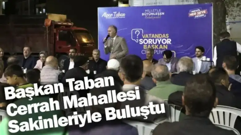 Başkan Taban Cerrah Mahallesi Sakinleriyle Buluştu
