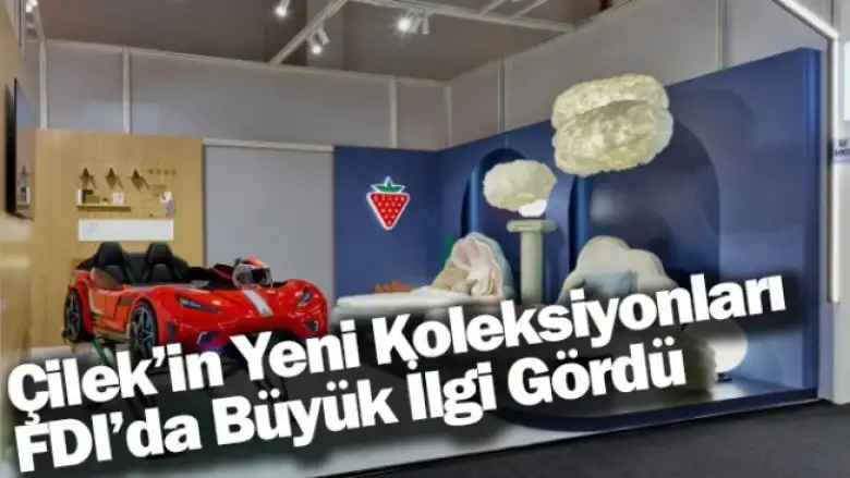 Çilek’in Yeni Koleksiyonları FDI’da Büyük İlgi Gördü
