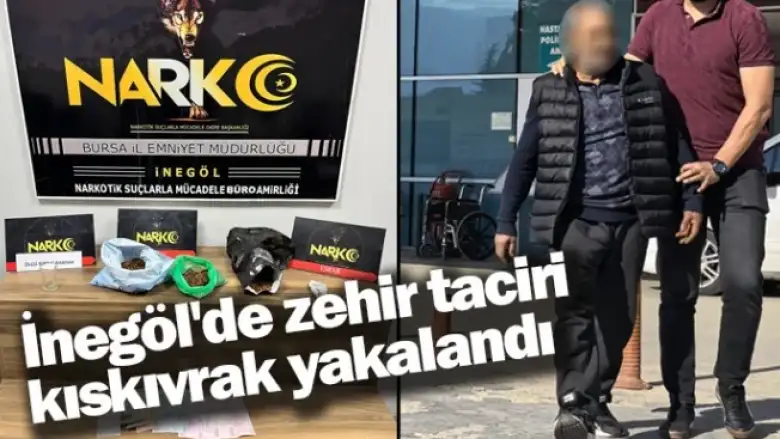İnegöl'de zehir taciri kıskıvrak yakalandı