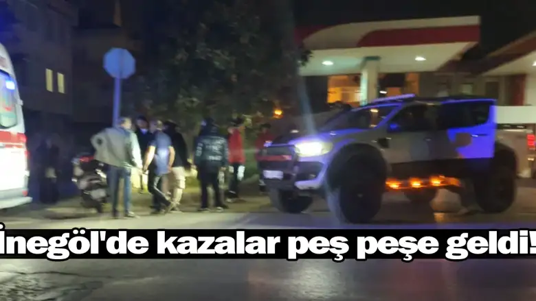 İnegöl'de kazalar peş peşe geldi!