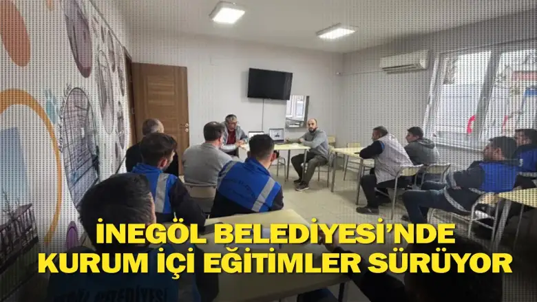 İnegöl Belediyesi’nde Kurum İçi Eğitimler Sürüyor