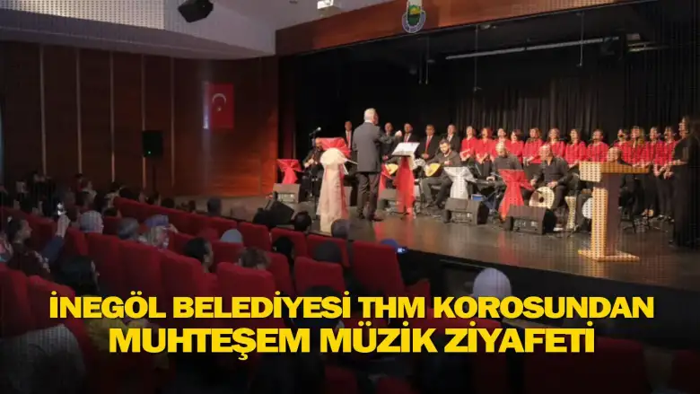 İnegöl Belediyesi Thm Korosundan Muhteşem Müzik Ziyafeti