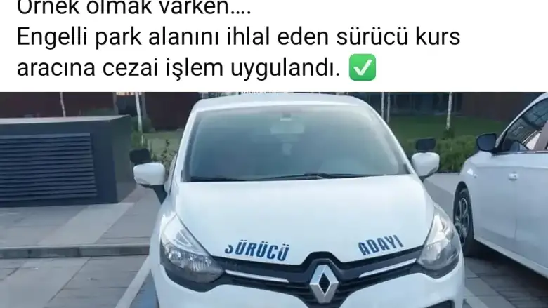 Engelli Park Alanını İşgal Eden Sürücü Kursu Aracına Ceza