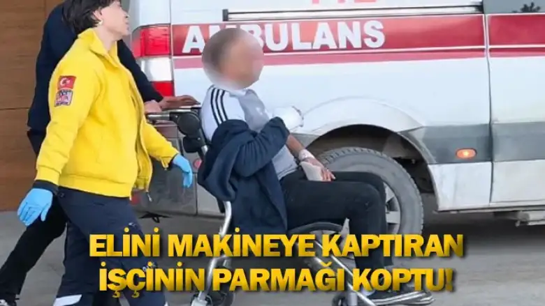 İnegöl'de elini makineye kaptıran işçinin parmağı koptu!